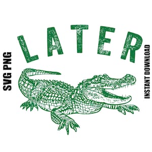 Later Gator Svg, Later Gator Png, Alligator grappig aanstootgevend krokodil ontwerp, digitale download