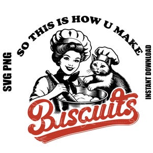 Cat Biscuits, SVG PNG File, Trendy Vintage Retro Cat Lover Design, So This Is How You Make Biscuits Svg, Aesthetic Svg, Commercial Use