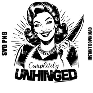 Completely Unhinged SVG, Completely Unhinged Png, Vintage Retro