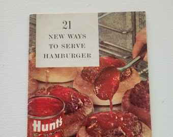 21 New Ways To Serve Hamburger { Hamburger Loves Hunt's tomato Sauce } -- Vintage Hamburger Recipe Cookbooks -- Vintage Cookbooks