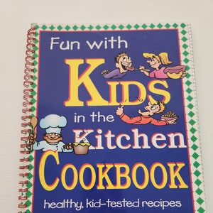 Fun With Kids In The Kitchen Cookbook Healthy Kid Tested Recipes by Judi Rogers -- 1996 Vintage Children Cookbook -- Learning To Cook
