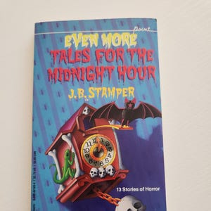 Even More Tales For The Midnight Hour by J.B. Stamper -- 1991 Vintage Scholastic Young Adult Books 13 Stories Of Horror -- Scary Stories