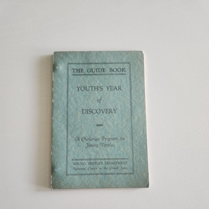 The Guide Book Youth&#39;s Year Of Discovery A Challenge Program For Young People { 1927 } Antique Religious  Book -- Christianity Mentor Guide