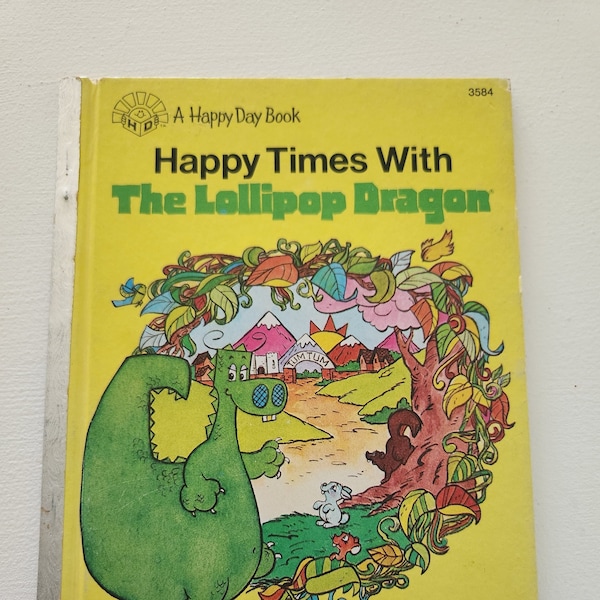 Happy Times With The Lollipop Dragon -- 1982 Vinage A Happy Day Children's Book -- Picture Book -- Dragon Fantasy Book - Juvenile Literature