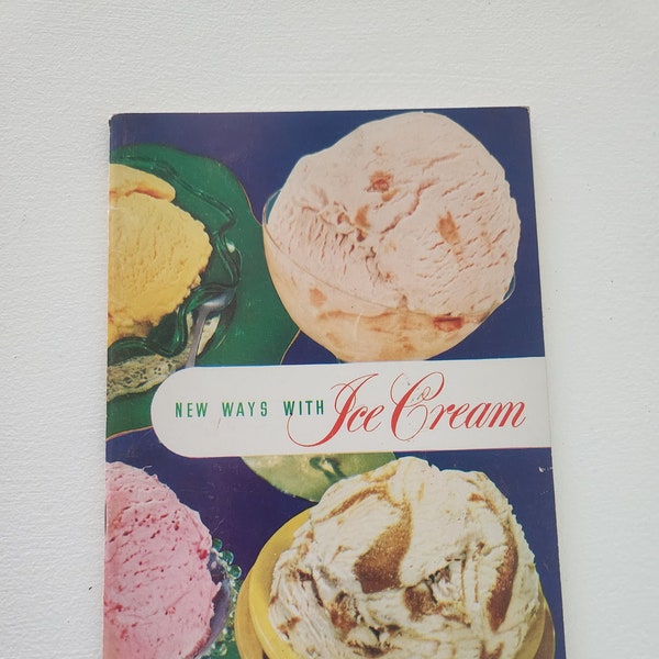 New Ways With Ice Cream Prepared by Sealtest Consumer Service -- 1949 Vintage Ice Cream Recipe Books -- Summer Dessert Recipes