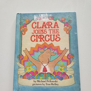 Clara Joins The Circus by Michael Pellowski { 1981 } Vintage Children&#39;s Book -- Picture Book -- Animal Circus Fiction -- Children Humor