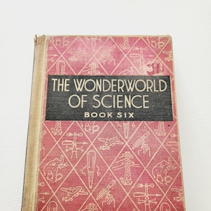 The Wonder World Of Science Book 6 Charles Scribner&#39;s Sons { 1950 } Vintage Children&#39;s School Book --  Elementary School Science Books