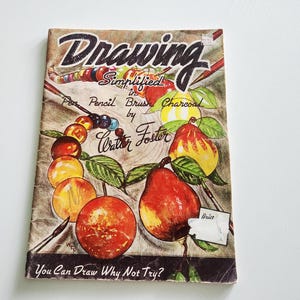 Vintage Drawing Books - Drawing Simplified In Pencil Brush & Charcoal by Walter Foster - Learn How To Draw  Art Instruction Still-Life Guide