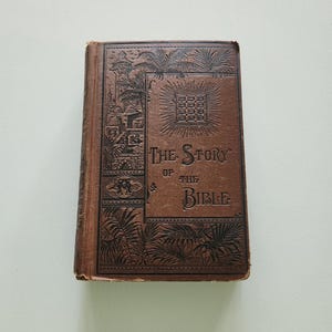 The Story Of The Bible From Genesis To Revelation -- Antique Religious Book -- Religious Stories -- Bible Stories -- Religious Gifts