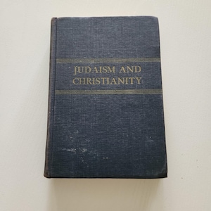 Judaism And Christianity The Two Outstanding Religions by F.C. Gilbert { 1942 } Vintage Religious Hardcover Book