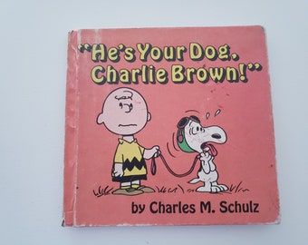 He's Your Dog Charlie Brown by Charlies M. Schulz -- 1968 Vintage Children's Book -- The Peanuts Gang Snoopy The Dog -- Juvenile Comic Strip