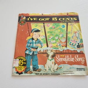 I&#39;ve Got 18 Cents For Christmas And Snowflake Song -- Vintage Children&#39;s Christmas Records -- Christmas Songs -- Children&#39;s 45 Records