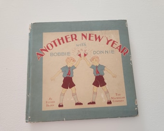 Antique Children's Book - Another New Year With Bobbie & Donnie, 1940