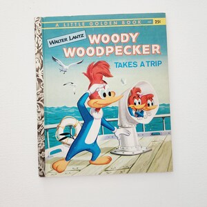 Walter Lantz Woody Woodpecker Takes A Trip by Ann McGovern -- 1961 Vintage Children's Little Golden Book -- Picture Cartoon Character Book