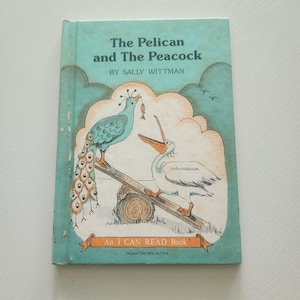 The Pelican And The Peacock by Sally Wittman -- 1978 Vintage Children&#39;s I Can Read Book -- Animal Fiction -- Vintage Storybooks
