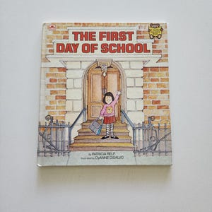 The First Day Of School by Patricia Relf { 1981 } Vintage Children&#39;s Golden Story Time Book -- Picture Book -- School Fiction