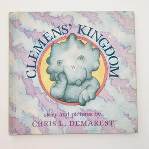 Clemen&#39;s Kingdom by Chris L. Demarest -- 1983 Vintage Children&#39;s Book -- Picture Book -- Animal Fiction -- Juvenile Literature