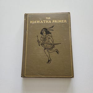 The Hiawatha Primer { 1909 } Antique School Textbook -- Collectible Decorative Books -- Children Primer -- Old School Books