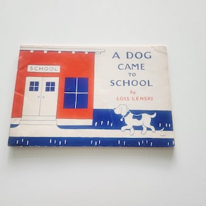 A Dog Came To School by Lois Lenski { 1955 } Vintage Children&#39;s Book -- Dog Fiction -- Animal Stories -- Picture Books -- School Fiction