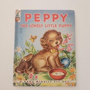 Peppy The Lonely Little Puppy by Frieda Friedman -- 1962 Vintage Children&#39;s Rand McNally Book -- Dog Fiction -- Picture Book