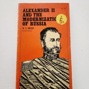 Alexander II And The Modernization Of Russia by W.E. Mosse -- Historical Change Of Russia -- 1976 Vintage Non-Fiction Paperback Book
