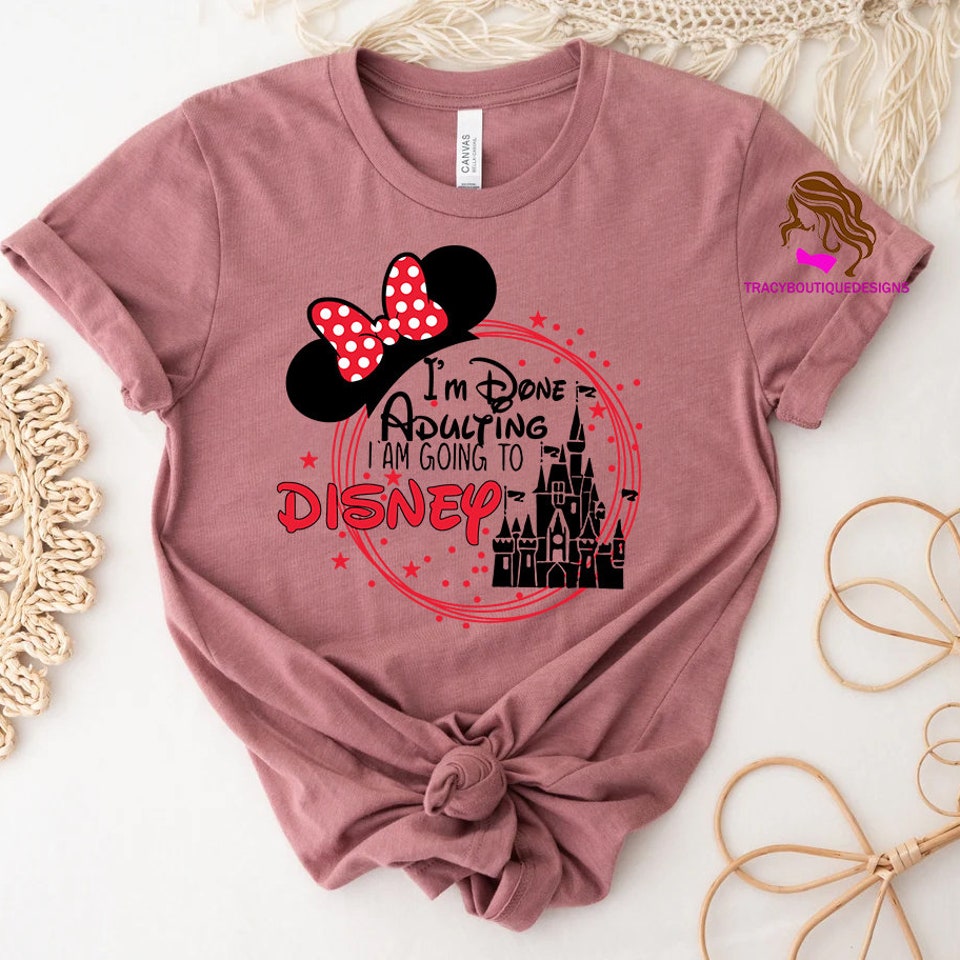 Discover I'm Done Adulting I'm Going To Disney, Disney Shirt, Disney Trip 2022, First Disney Trip, Disney Family Shirt, Walt Disney Trip, Disneyworld