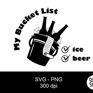 My bucket list beer ice / my bucket list svg / bucket list beer ice / funny beer ice bucket list / beer ice bucket / my bucket list png
