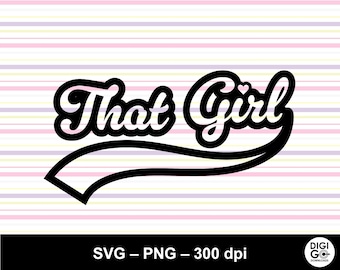 That girl svg / that girl svg cut file / girl boss svg / sassy girl svg / baddie girl svg / that girl png / trendy girl svg