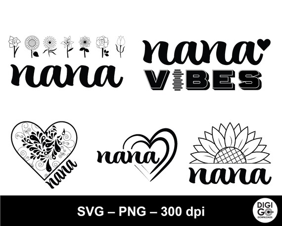 Nana Svg / Nana Heart Svg / Nana Png / Nana Bundle / Nana Vibes
