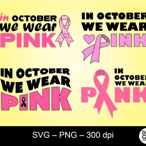 In October we wear pink svg / pink ribbon svg / In October we wear pink png / October Cancer awareness month / breast Cancer svg