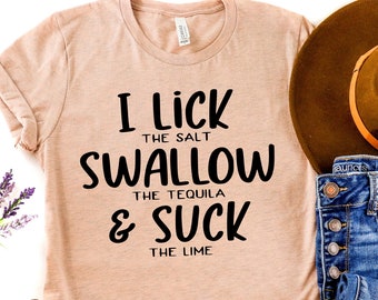 Lavable A Máquina 30°C Camiseta Divertida Para Mujer Con Logo 'I Lick Swallow And Suck Tequila Salt And Lime' - B&S Boutique Camiseta Mujer Divertida