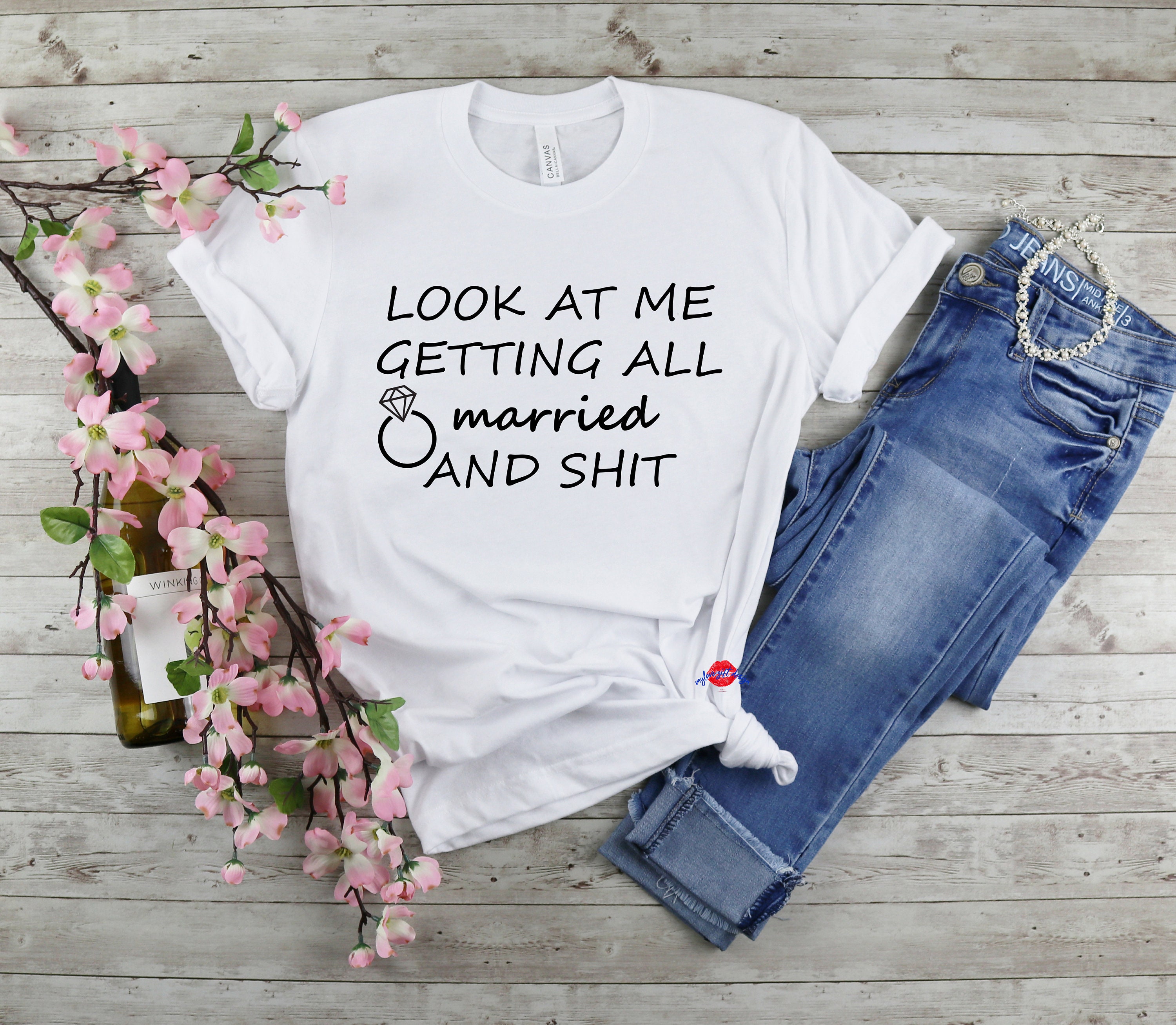 Look At Me Getting All Married and Shit Shirt Funny Bride | Etsy