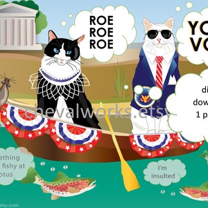 Roe, Roe, Roe YOUR VOTE. Ruth Bader Ginsburg and Joe Biden cats, supreme court rats and insulted fish