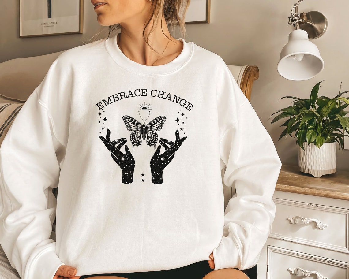 Embrace Change Sweatshirt Butterfly Hoodie Sweater Magical | Etsy