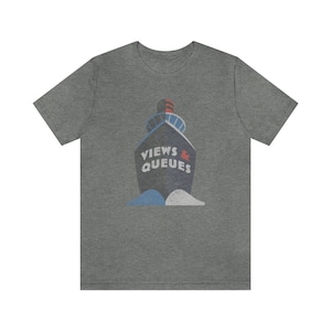 May include: A heather gray t-shirt with a graphic of a blue and white ship with a red chimney. The ship has the text "VIEWS & QUEUES" on the side.