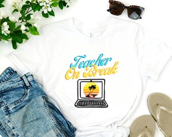 Teacher on Break T-Shirt, Relaxed Fit Vacation Tee