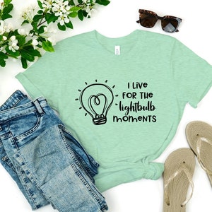 Teacher Tee, Live for Lightbulb Moments, STEM Tee
