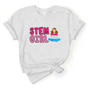 STEM Shirt, STEM Girl, Teacher Shirt, Science Technology Engineering Math Shirt, STEM Teacher Shirt, Women in stem