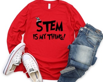 STEM is my Thing, Read Across America Teacher Shirt, Teacher Tee