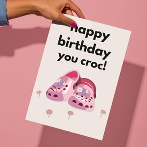 Personalisierte Geburtstags-Crocs, du Croc! DIN A5 | Professioneller Druck | Geburtstagskarte für Kroko-Liebhaber, 30. Geburtstagskarte, personalisierte Geburtstagskarte