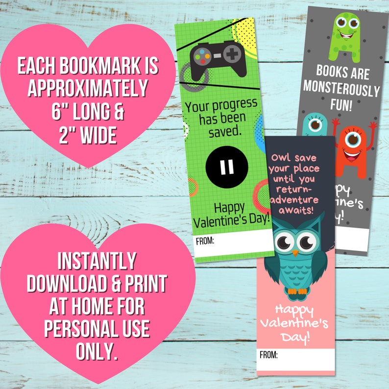 May include: Set of three printable bookmarks featuring a gamer, an owl, and a monster. Each bookmark is approximately 6 inches long and 2 inches wide. The bookmarks have a Valentine's Day theme and include the text "Happy Valentine's Day!" and "From:"