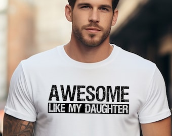 Funny Dad T-Shirt | Awesome Like My Daughter, Father's Day Gift