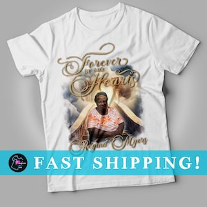 Memorial Shirt Forever In Our Hearts Rest In Heaven Customizable Photo Remembrance TShirts Bereavement Gift For Grieving Family Loss RIP Tee