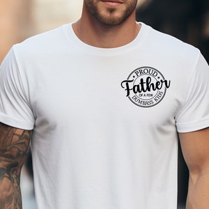 Funny Dad TShirt For Father&#39;s Day | Proud Father Of a Few Dumbass Kids Shirt | Gift From Daughter To Dad | Dad Joke Tee for Cool Dad