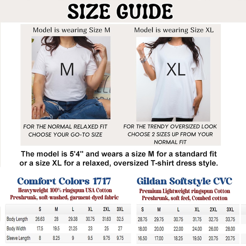 May include: A size guide for t-shirts, featuring two models wearing white t-shirts. The guide includes measurements for Comfort Colors 1717 and Gildan Softstyle CVC shirts, with sizes ranging from S to 3XL. The text advises choosing a size M for a standard fit or XL for an oversized look.