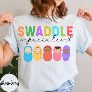 Swaddle Specialist Comfort Colors Shirt Nicu Nurse Gifts Labor And Delivery Nicu Nurse T-shirt Mother Baby Nurse Neonatal Nicu Nurse Shirt