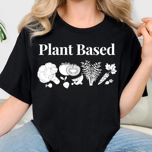Plant based Vegan Vegetarian T-shirt, Cruelty free Tee, Vegan Lifestyle Shirt, Vegan Gift, Vegan Lover
