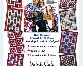 Make It Patriotic, With 3-Yard Quilts, (8) New Patterns! by Fabric Cafe