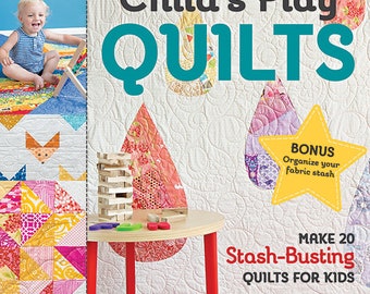 Child's Play Quilts, Children Quilts Pattern Book by Stacy Day