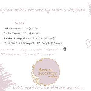 May include: A pink and white floral design with the text "Breeze accessory wedding" in a circle. The text "Sizes" is listed with the following sizes: Adult Crown 22 inches (55 cm), Child Crown 18 inches (47 cm), Bridal Bouquet 12 inches (30 cm) and Bridesmaids Bouquet 8 inches (20 cm). The text "You can contact us for your special design orders. *Please message if your order is urgent." is also included.